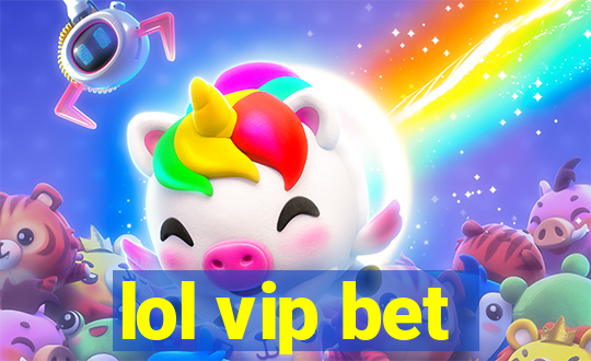 lol vip bet